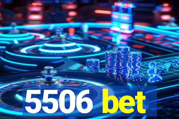 5506 bet